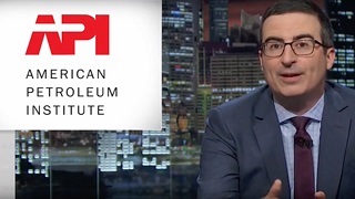 Eviscerating the American Petroleum Institute: John Oliver At His Best